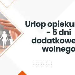Urlop opiekuńczy bezpłatny: 5 dni dodatkowego wolnego dla rodziny. RBH Biuro Rachunkowe.