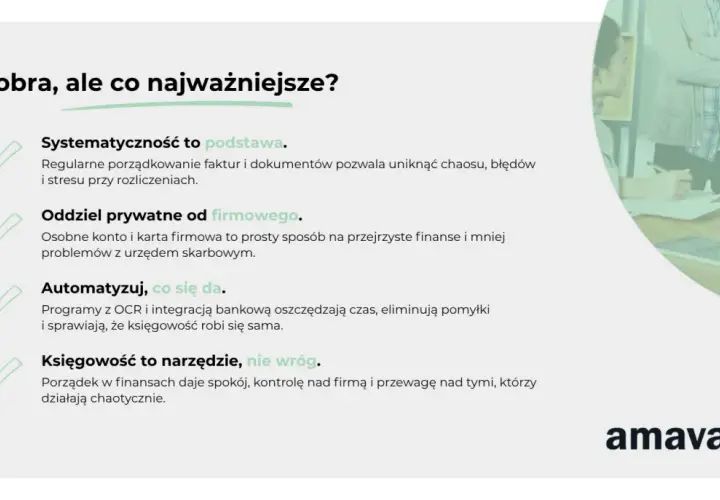 Dobra, ale co najważniejsze? Systematyczność, oddzielenie finansów firmowych od prywatnych, automatyzacja i księgowość jako narzędzie to klucz do sukcesu jednoosobowej działalności gospodarczej.