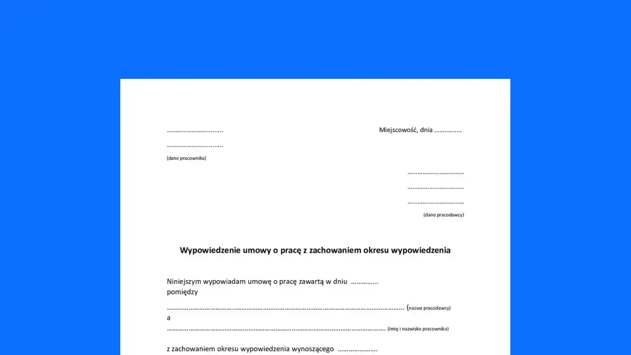 Formularz wypowiedzenia umowy o pracę z zachowaniem okresu wypowiedzenia. Dokument zawiera pola na dane pracownika i pracodawcy.