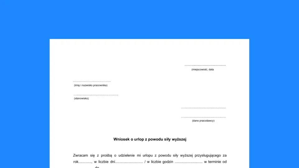 Zwolnienie z powodu siły wyższej - zasady i wniosek